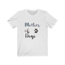 Load image into Gallery viewer, white medium sized unisex tshirt which reads "Mother of dogs" with a muddy paw print next to it inspired by Game of thrones